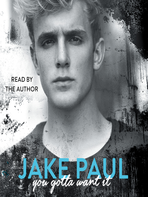 Title details for You Gotta Want It by Jake Paul - Available